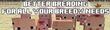   Better Breeding Mod  minecraft 1.6.2