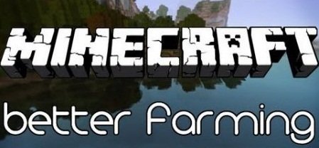    Better Farming  minecraft 1.6.2