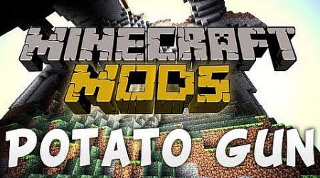 Скачать Potato Gun Mod для minecraft 1.6.2