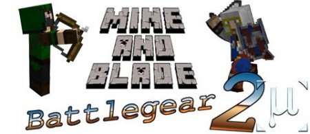   Mine & Blade Battlegear 2  minecraft 1.6.2