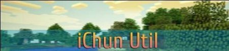  iChun's Util  Minecraft 1.6.4