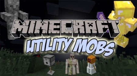  Utility Mobs  minecraft 1.7.10