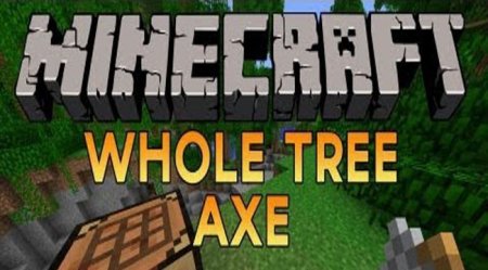  Whole Tree Axe  Minecraft 1.7.10