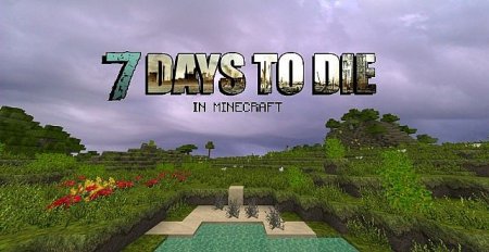  7 Days To Die  minecraft 1.8