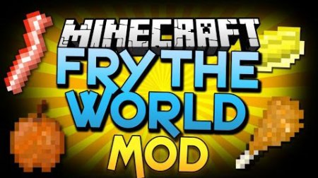  Fry The World  minecraft 1.7.10