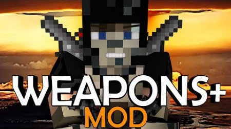  Weapons Plus  Minecraft 1.7.10