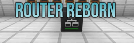  Router Reborn   Minecraft 1.7.10