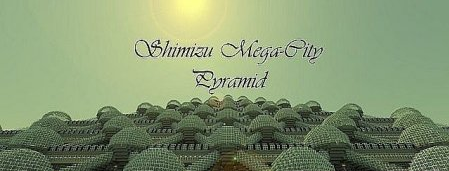  Shimizu Mega City Pyramid: Originally by Teamsubspace  Minecraft