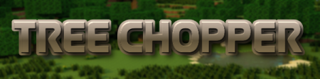  Tree Chopper  Minecraft 1.10.2