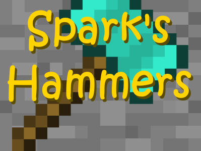  Sparks Hammers  Minecraft 1.11.2