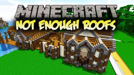  Not Enough Roofs  Minecraft 1.12