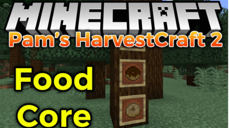  Pams HarvestCraft 2  Food Core  Minecraft 1.14.4