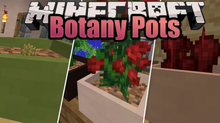  Botany Pots  Minecraft 1.16.1