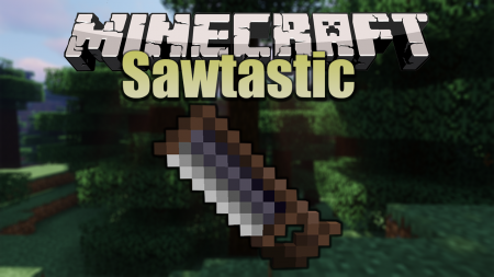  Sawtastic  Minecraft 1.12