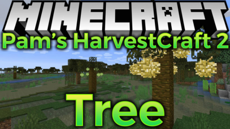  Pams HarvestCraft 2  Trees  Minecraft 1.16.2