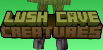  Creatures From The Lush Cave  Minecraft 1.17