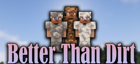  Better Than Dirt  Minecraft 1.16.5