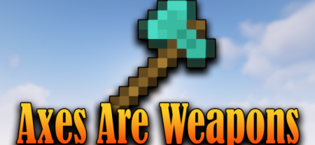  Axes Are Weapons  Minecraft 1.18