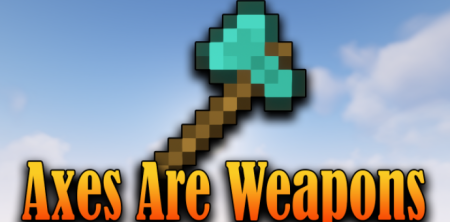  Axes Are Weapons  Minecraft 1.17.1