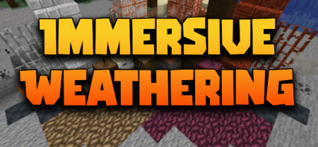  Immersive Weathering  Minecraft 1.18.1