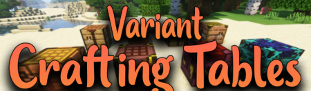  Variant Crafting Tables  Minecraft 1.17.1