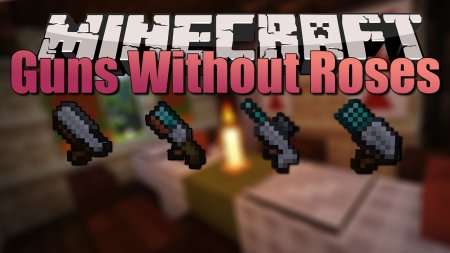 Скачать Guns Without Roses для Minecraft 1.18.2