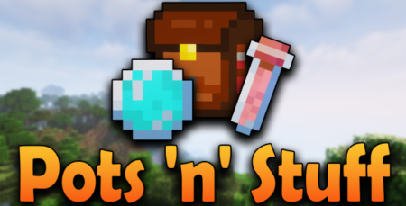 Скачать Pots n Stuffs для Minecraft 1.18.2