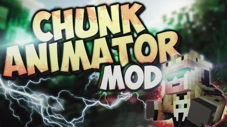 Скачать Chunk Animator для Minecraft 1.19.1