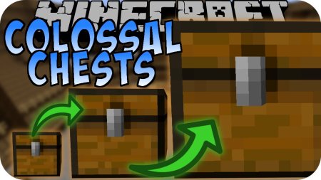 Скачать Colossal Chests для Minecraft 1.18.2