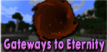 Скачать Gateways to Eternity для Minecraft 1.18.1