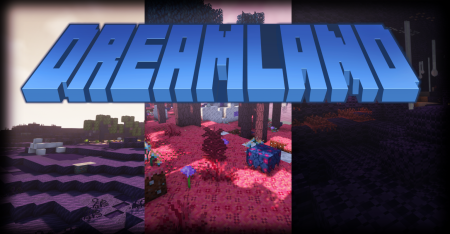 Скачать Dreamland Biomes для Minecraft 1.19