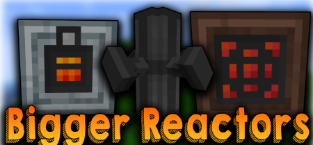 Скачать Bigger Reactors для Minecraft 1.18.2