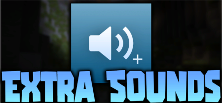 Скачать Extra Sounds для Minecraft 1.18.2