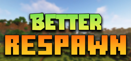 Скачать Better Respawn для Minecraft 1.18.2