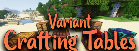 Скачать Variant Crafting Tables для Minecraft 1.19.1