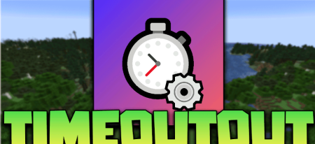 Скачать TimeOutOut для Minecraft 1.18.2