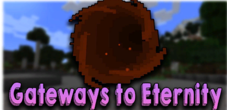 Скачать Gateways to Eternity для Minecraft 1.19.1