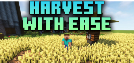 Скачать Harvest with ease для Minecraft 1.18.2