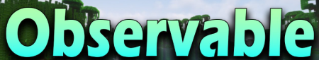  Observable  Minecraft 1.18.2