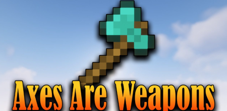 Скачать Axes Are Weapons для Minecraft 1.19.1