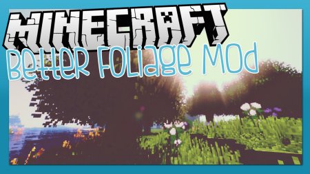 Скачать Better Foliage для Minecraft 1.19