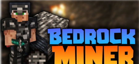 Скачать Bedrock Miner для Minecraft 1.18.1