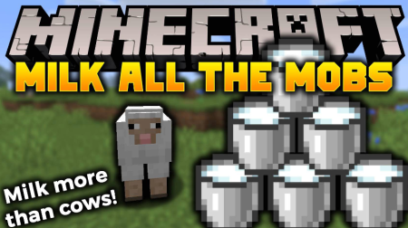 Скачать Milk All The Mobs для Minecraft 1.19.2