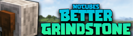 Скачать NoCubes Better Grindstone для Minecraft 1.18.2