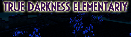 Скачать True Darkness Elementariy для Minecraft 1.18.2