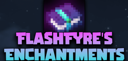 Скачать FlashFyre’s Enchantments Mod для Minecraft 1.18.2