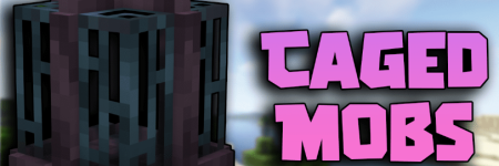 Скачать Caged Mobs для Minecraft 1.17.1