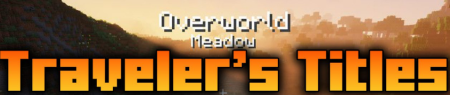 Скачать Traveler’s Titles для Minecraft 1.19.2