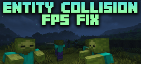 Скачать Entity Collision FPS Fix для Minecraft 1.18.2