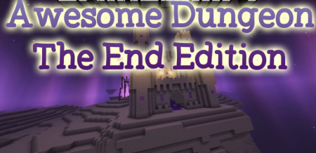 Скачать Awesome Dungeon The End Edition для Minecraft 1.16.5